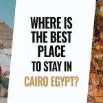 Best Place to Stay in Cairo