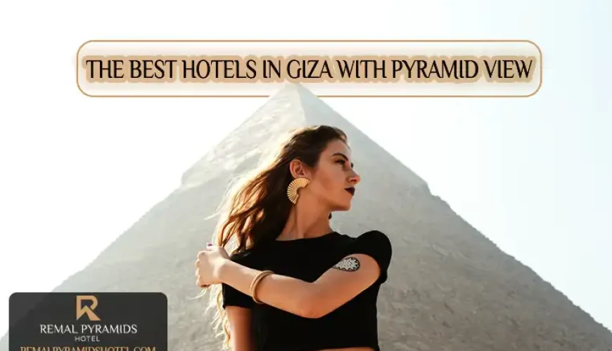 Best hotels in Giza with pyramid view