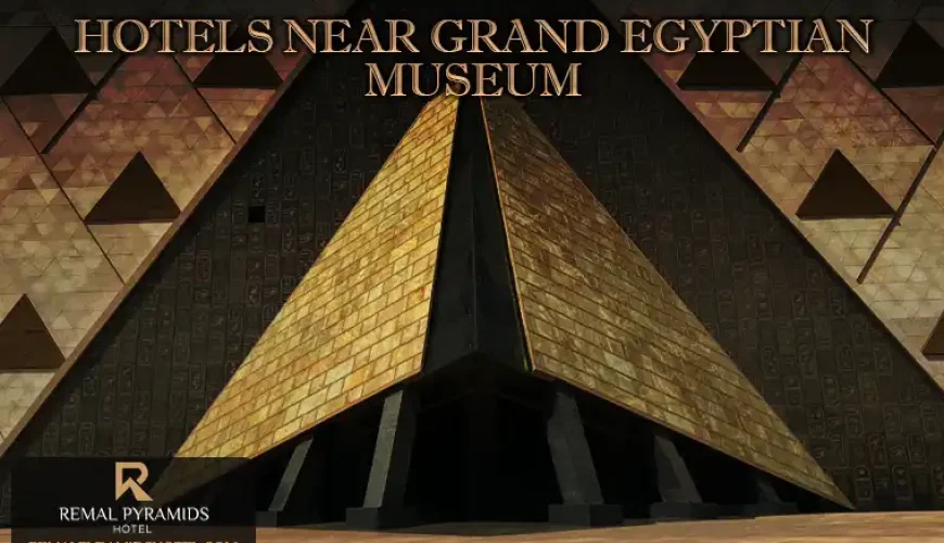 hotels near grand egyptian museum