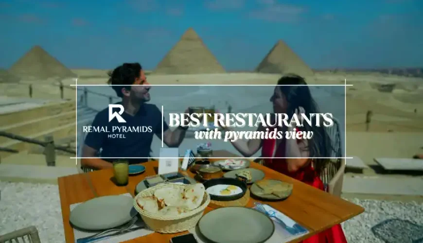 Restaurants Near the Pyramids