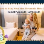 Where to stay near the pyramids during easter